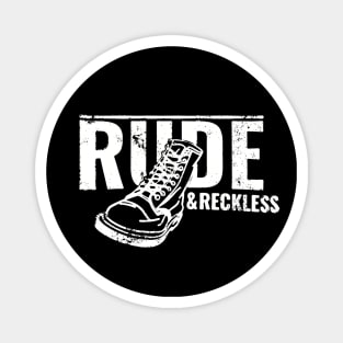 rude and reckless boots Magnet